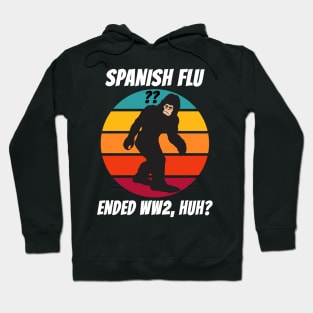 Retro Bigfoot Spanish Flu Ended World War 2 Hoodie